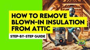 How to Remove Blown-in Insulation