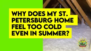Why Does My St. Petersburg Home Feel Too Cold Even in Summer